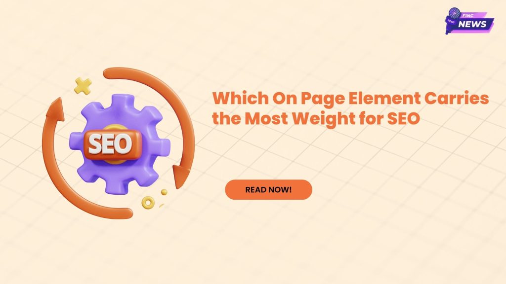 Which On Page Element Carries the Most Weight for SEO