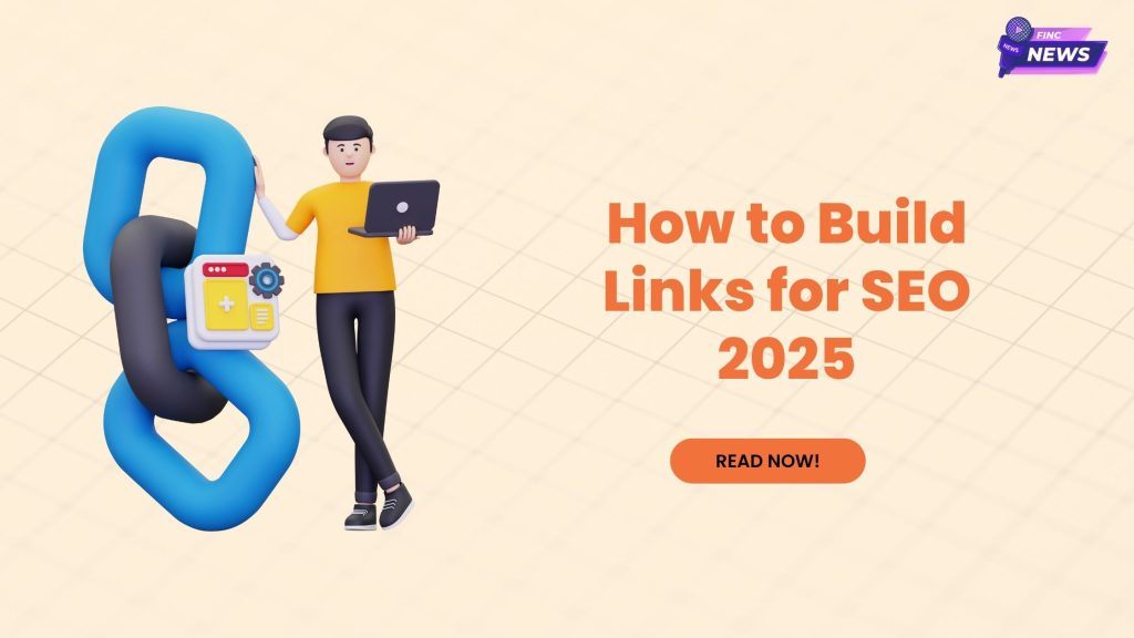 How to Build Links for SEO 2025?